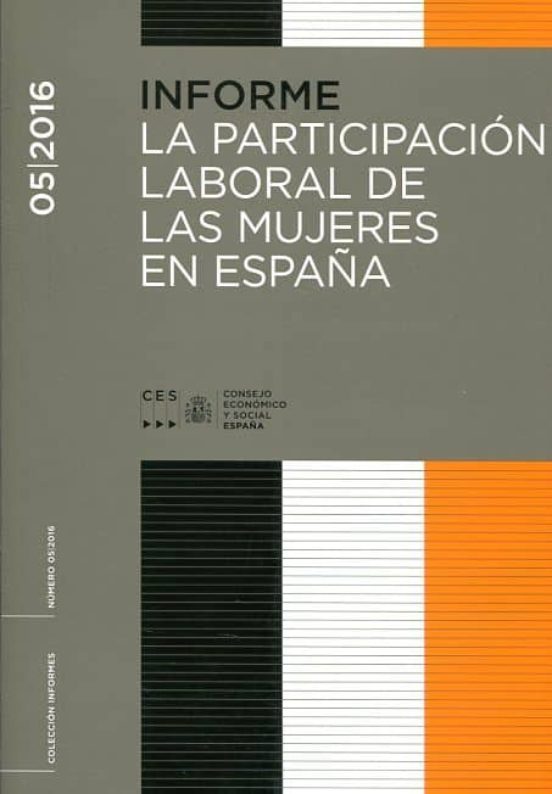 Informe 05/2016 La Participacion Laboral De Las Mujeres En España
