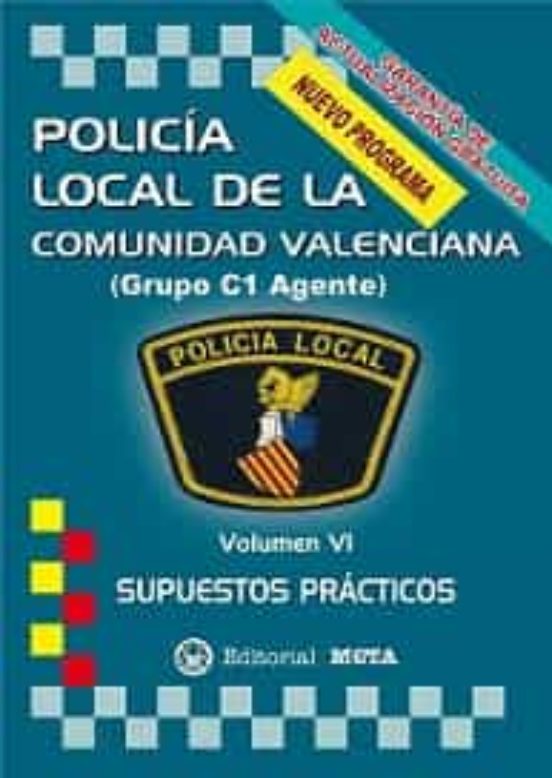 Policia Local De La Comunidad Valenciana Volumen Vi: Supuestos Practic