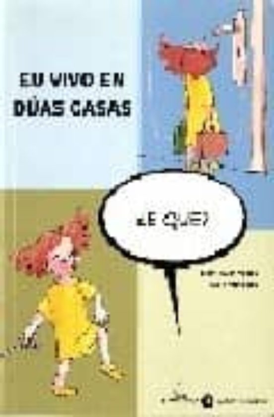 Eu Vivo en Duas Casas ¿e Que?