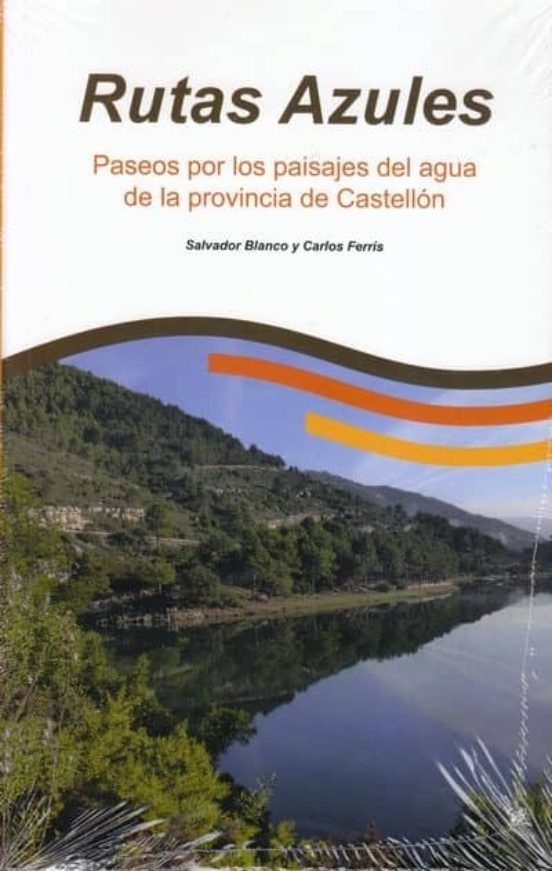 Rutas Azules: Paseos Por Los Paisajes Del Agua De La Provincia De Cast
