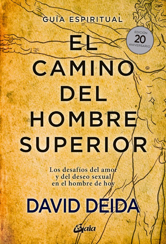 El Camino Del Hombre Superior. Guía Espiritual. EDICIÓN 20 ANIVERSARIO