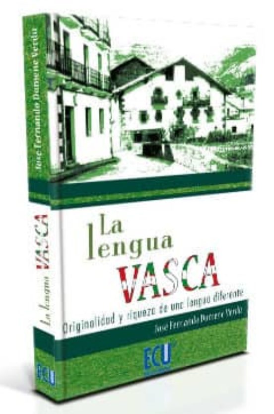 Lengua Vasca: Originalidad Y Riqueza De Una Lengua Diferente