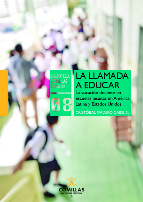 Llamada A Educar: La Vocacion Docente En Escuelas Jesuitas En America