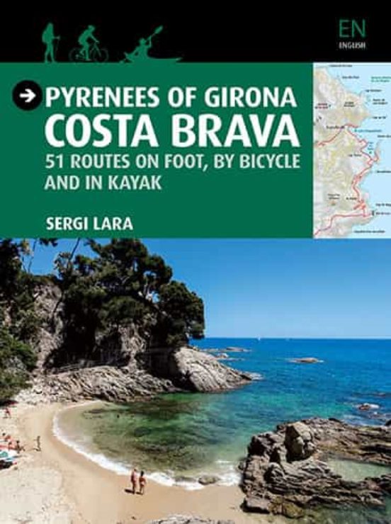 Pyrenees Of Girona: Costa Brava: 51 Routes On Foot By Bicycle And In K