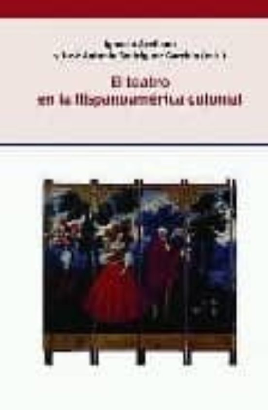 El Teatro En La Hispanoamerica Colonial