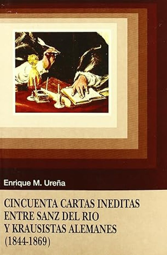 Cincuenta Cartas Ineditas Sanz Del Rio A Krausistas Alemanes