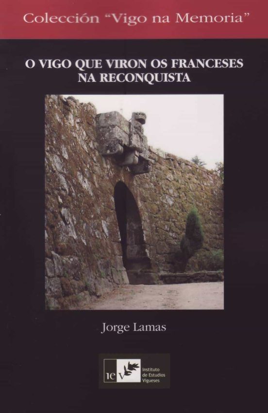 O Vigo Que Viron Os Franceses Na Reconquista