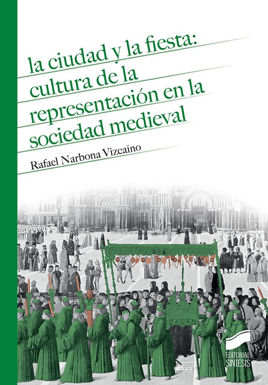 La Ciudad y la Fiesta: Cultura de la Representacion en la Socieda D Me