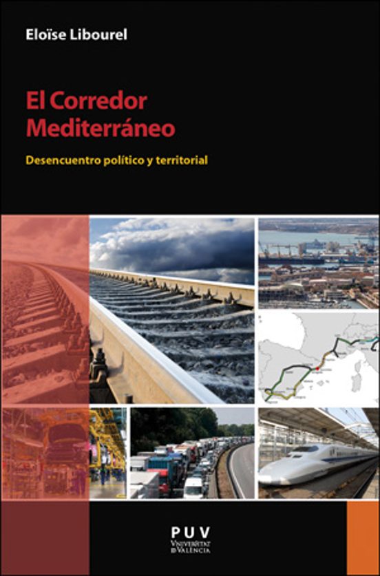 El Corredor Mediterraneo Desecuentro Politico Y Territorial