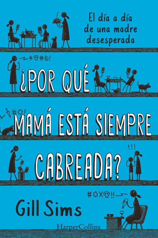 ¿Por Qué Mamá Está Siempre Cabreada?