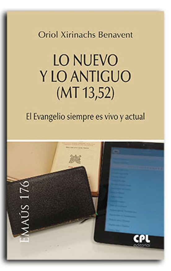 Lo Nuevo Y Lo Antiguo El Evangelio Siempre Es Vivo Y Actual