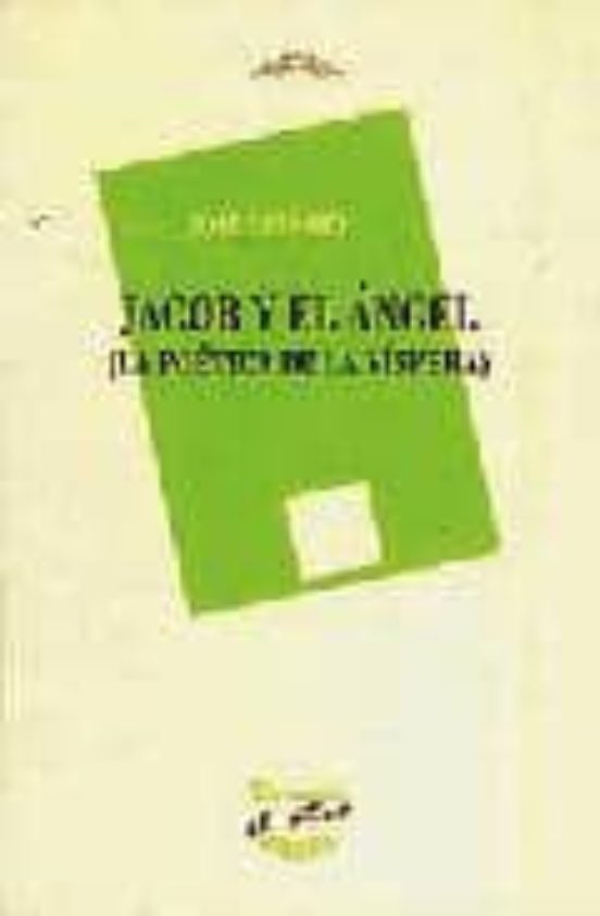 Jacob Y El Angel: La Poetica De La Vispera