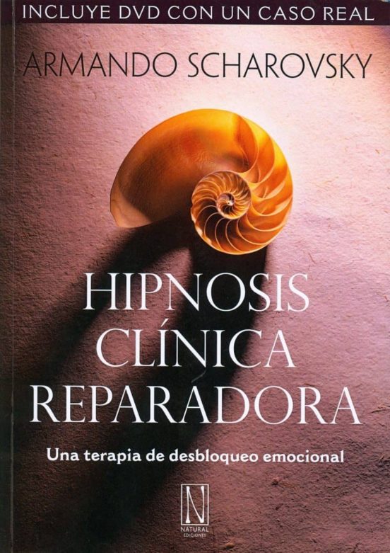 Hipnosis Clinica Reparadora: Una Terapia De Desbloqueo Emocional