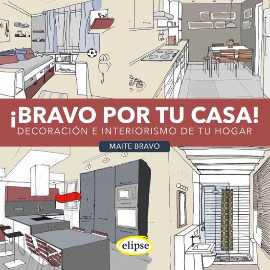 Bravo Por Tu Casa: Decoracion E Interiorismo De Tu Hogar