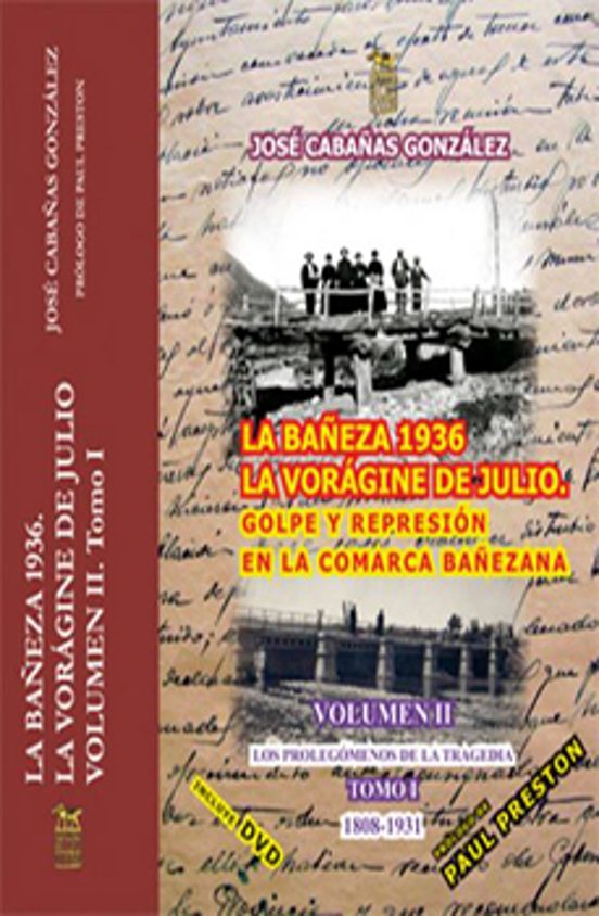 La Bañeza 1936. La Vorágine De Julio. Golpe Y Represión En La Com Arca