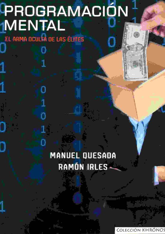 Programacion Mental: El Arma Oculta De Las Elites