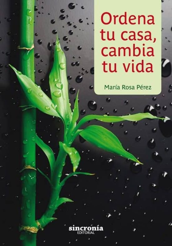 Ordena Tu Casa Cambia Tu Vida