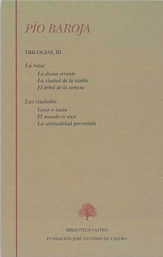 Pio Baroja. Trilogias Iii. La Raza: La Dama Errante La Ciudad De La Ni