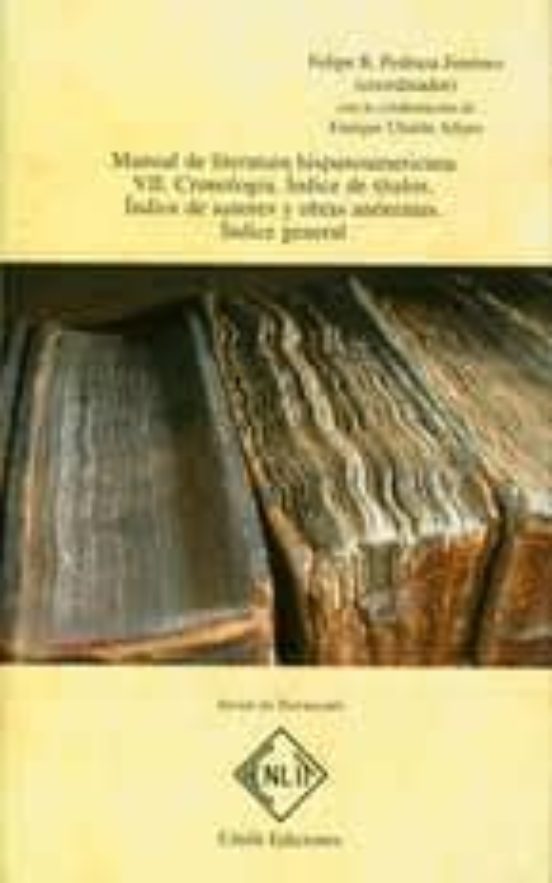 Manual De Literatura Hispanoamericana. Tomo Vii.: Cronologia. Ind Ce D