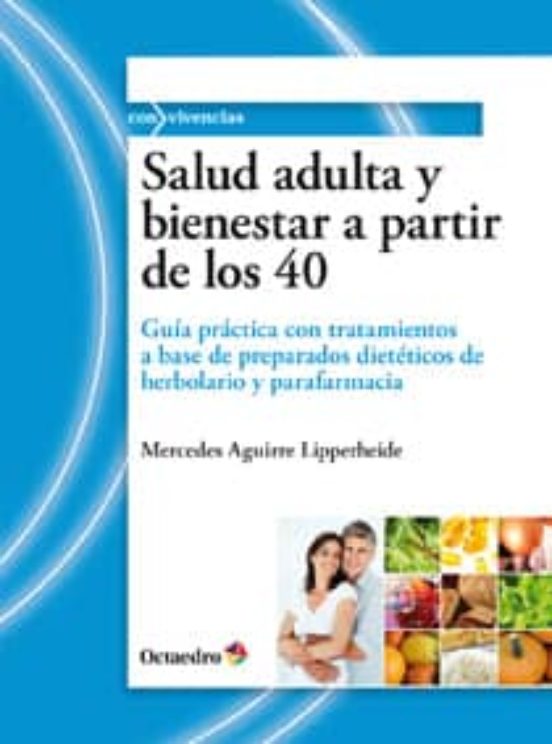 Salud Adulta Y Bienestar A Partir De Los 40: Guia Practica Con Tr Atam