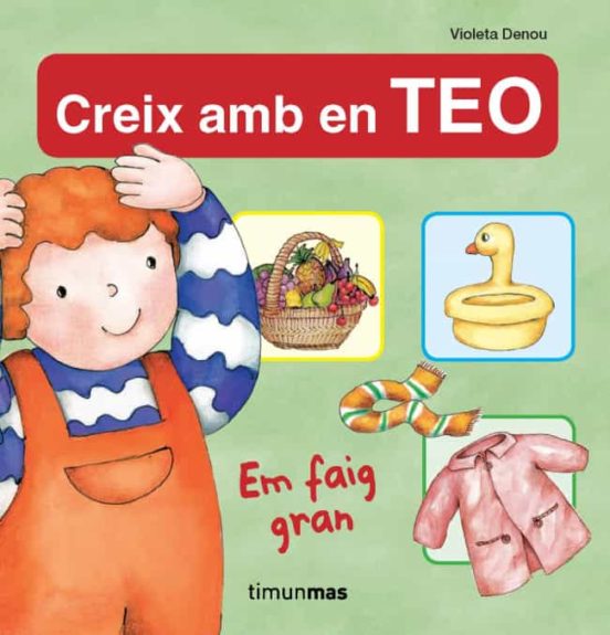 Creix Amb En Teo. Em Faig Gran