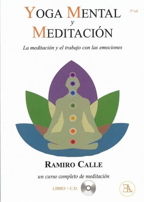 Yoga Mental Y Meditacion: Meditacion Y El Trabajo Con Las Emociones
