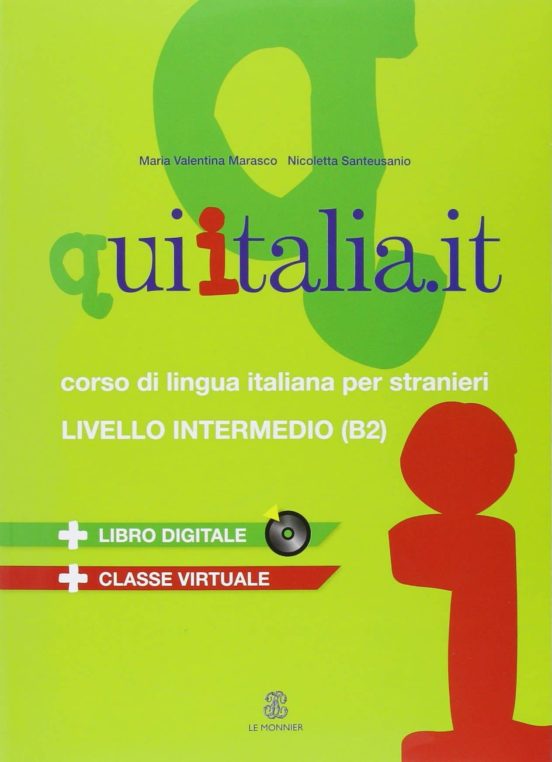 Qui Italia.it. Corso Di Lingua Italiana Per Stranieri. Livello B2. Con