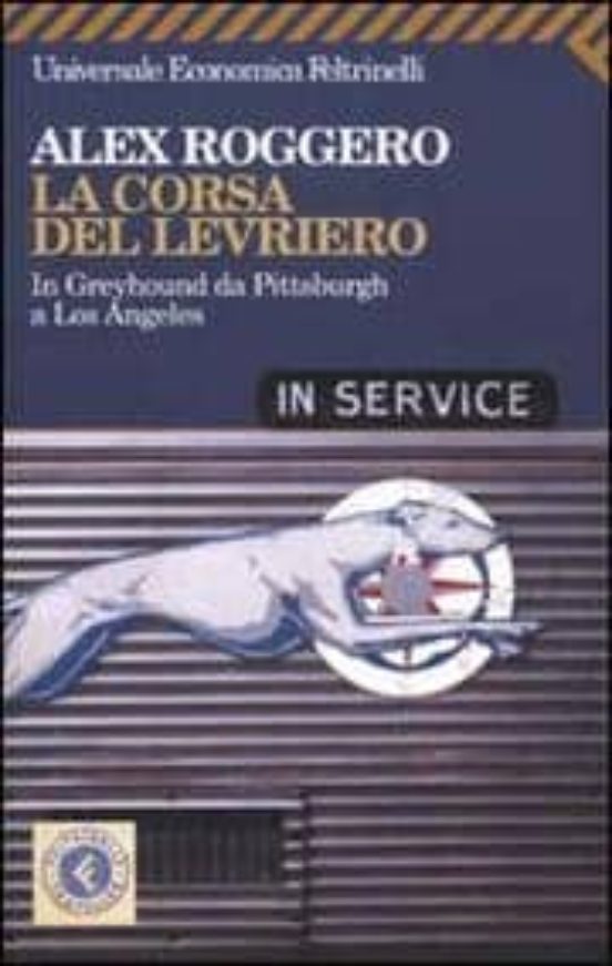 La Corsa Del Levriero. In Greyhound Da Pittsburgh A Los Angeles