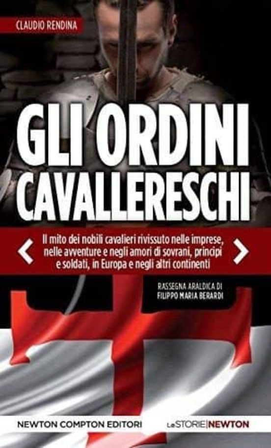 Gli Ordini Cavallereschi. Epopea E Storia