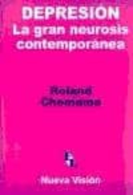 Depresion: La Gran Neurosis Contemporanea