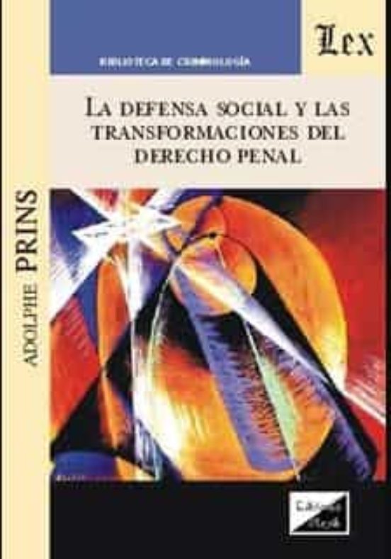 La Defensa Social Y Las Transformaciones Del Derecho Penal