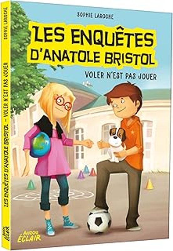Les Enquetes Danatole Bristol Voler Nest Pas Jouer