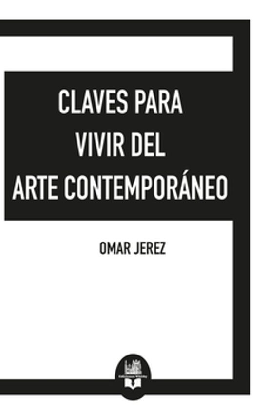 Claves Para Vivir Del Arte Contemporaneo