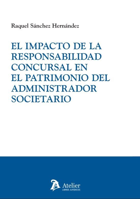 Impacto De La Responsabilidad Concursal En El Patrimonio Del Admi Nist