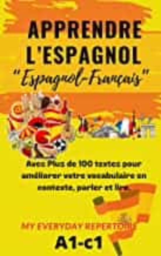 Apprendre L Espagnol Avec Plus De 100 Textes Pour Améliorer Votre Voca