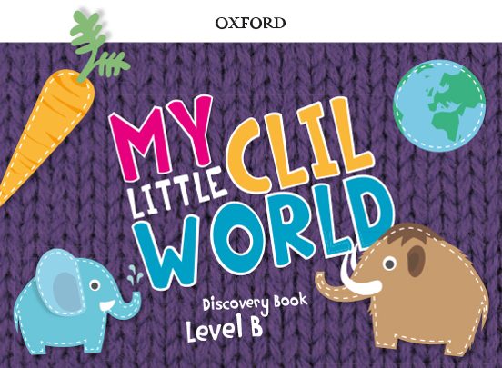 My Little Clil World. Level B. Discovery Student S Book Pack