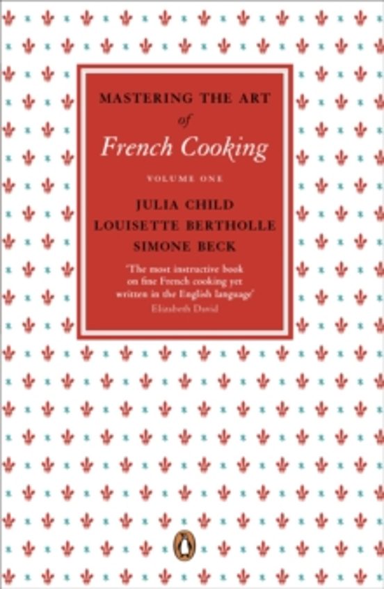 Mastering The Art Of French Cooking Vol.1