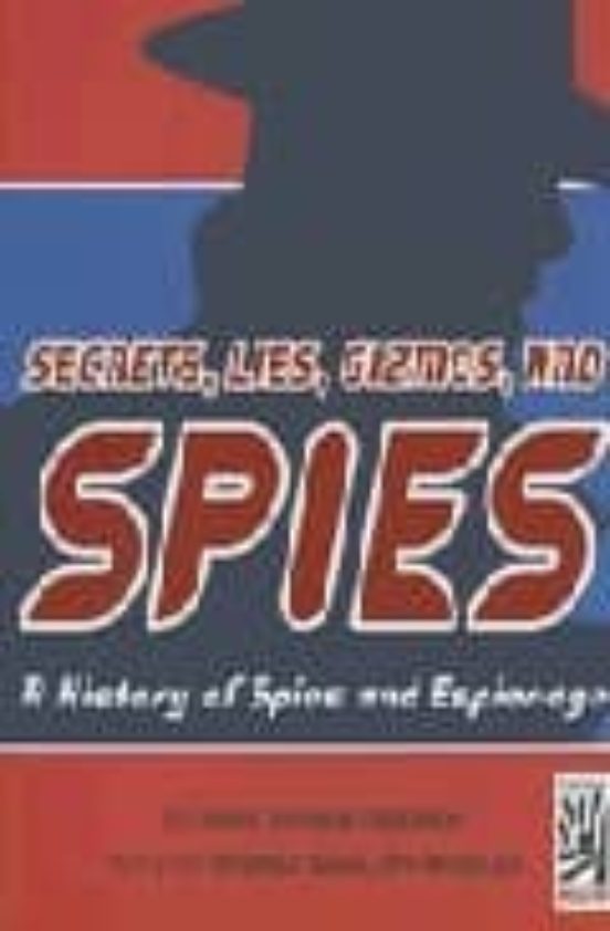 Secrets Lies Gizmos And Spies