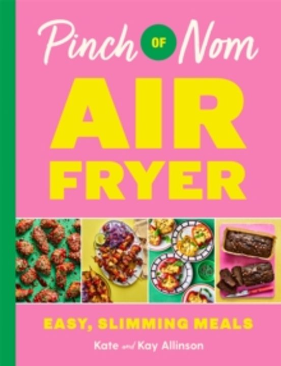 Pinch Of Nom Air Fryer: Easy Slimming Meals