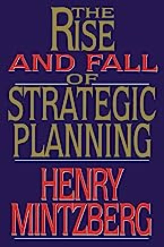 Rise And Fall Of Strategic Planning