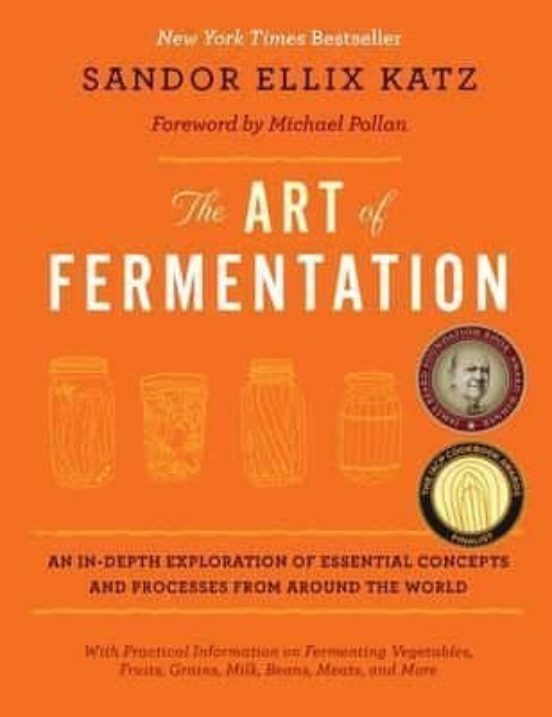 The Art Of Fermentation: An In-depth Exploration Of Essential Concepts
