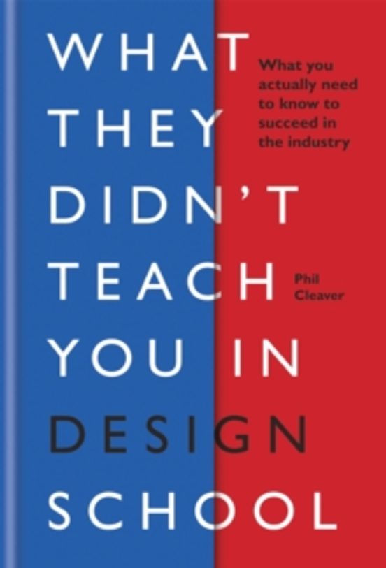 What They Didnt Teach You In Design School