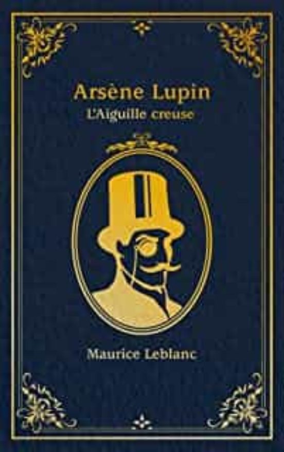 Lupin - Nouvelle Édition de L Aiguille Creuse Á L Occasion de L a Séri