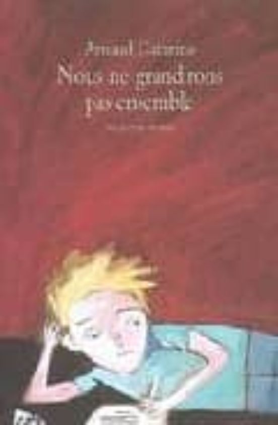 Nous Ne Grandirons Pas Ensemble