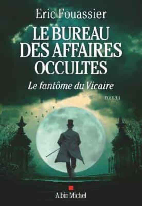 Le Bureau des Affaires Occultes Volume 2 le Fantôme du Vicaire