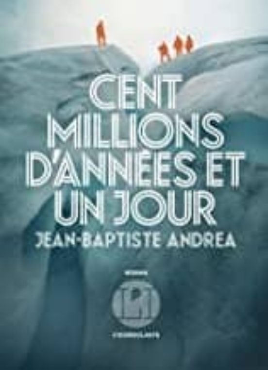 Cent Millions D Années Et Un Jour
