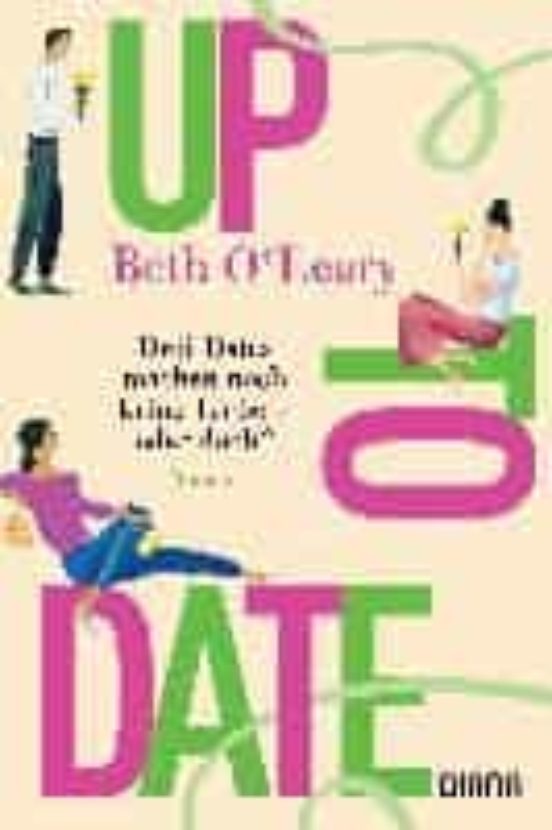 Up To Date - Drei Dates Machen Noch Keine Liebe - Oder Doch?