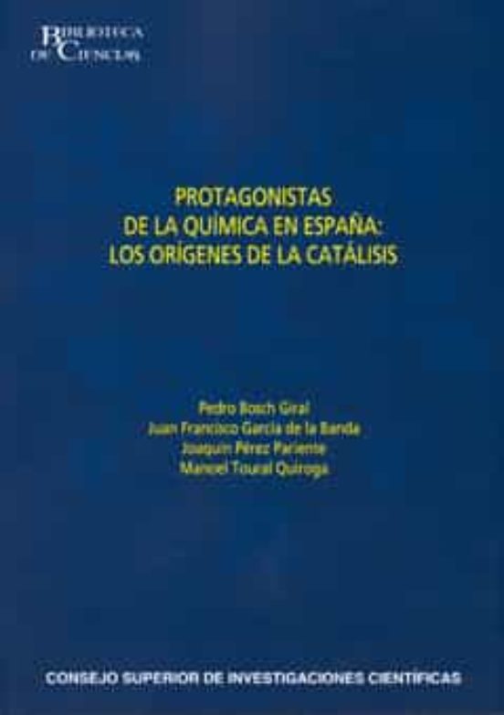 Protagonistas De La Química En España : Los Orígenes De La Catálisis