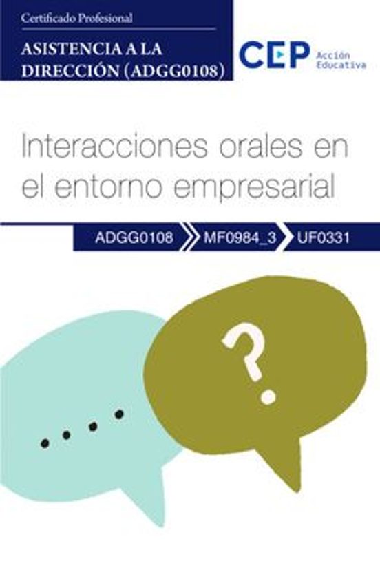 Mf0984_3/uf0331. Interacciones Orales en el Entorno Empresarial Adgg01