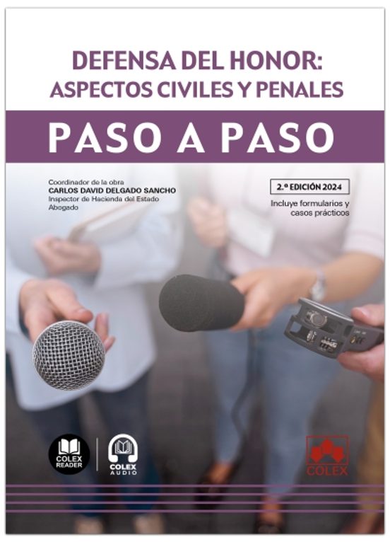 Defensa Del Honor: Aspectos Civiles Y Penales. Paso A Paso